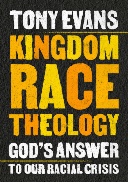 Tony Evans - Kingdom Race Theology: Gods Answer to Our Racial Crisis