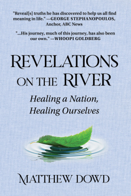 Matthew Dowd - Revelations on the River: Healing a Nation, Healing Ourselves