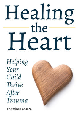 Christine Fonseca - Healing the Heart: Helping Your Child Thrive After Trauma