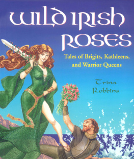 Trina Robbins - Wild Irish Roses: Tales of Brigits, Kathleens, and Warrior Queens