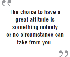 The choice to have a great attitude is something nobody or no circumstance can - photo 2