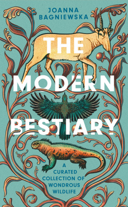 Joanna Bagniewska - The Modern Bestiary: A Curated Collection of Wondrous Wildlife