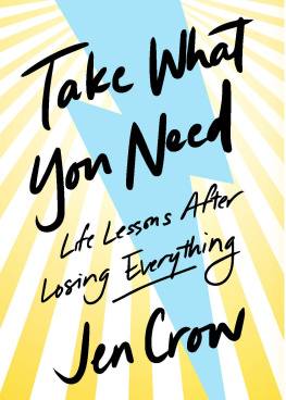 Jen Crow - Take What You Need: Life Lessons after Losing Everything
