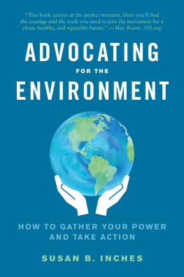 Susan B. Inches Advocating for the Environment: How to Gather Your Power and Take Action