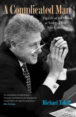 Michael Takiff - A Complicated Man: The Life of Bill Clinton as Told by Those Who Know Him