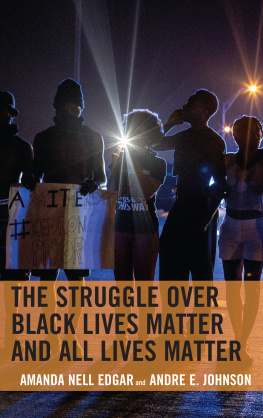 Amanda Nell Edgar The Struggle Over Black Lives Matter and All Lives Matter