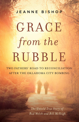 Jeanne Bishop - Grace from the Rubble: Two Fathers Road to Reconciliation after the Oklahoma City Bombing