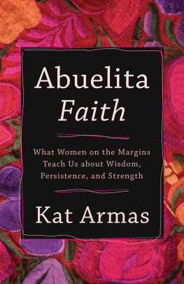 Kat Armas Abuelita Faith: What Women on the Margins Teach Us about Wisdom, Persistence, and Strength