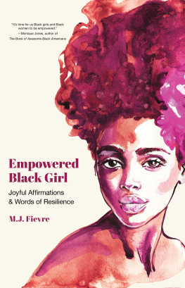 M. J. Fievre - Empowered Black Girl: Joyful Affirmations and Words of Resilience (Book for black girls)