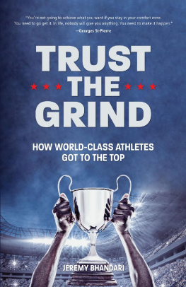 Jeremy Bhandari Trust the Grind: How World-Class Athletes Got To The Top (Motivational Book for Teens, Gift for Teen Boys, Teen and Young Adult Football, Fitness and Exercise)