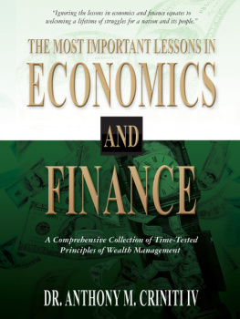 Dr. Anthony M. Criniti IV - The Most Important Lessons in Economics and Finance: A Comprehensive Collection of Time-Tested Principles of Wealth Management