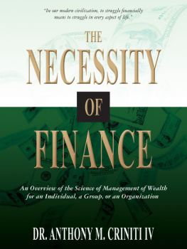 Dr. Anthony M. Criniti IV The Necessity of Finance: An Overview of the Science of Management of Wealth for an Individual, a Group, or an Organization