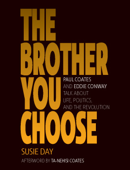 Susie Day The Brother You Choose: Paul Coates and Eddie Conway Talk about Life, Politics, and the Revolution