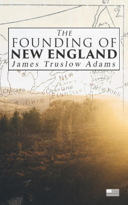 James Truslow Adams - The Founding of New England