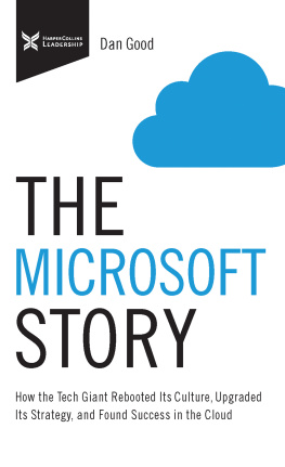 Dan Good - The Microsoft Story: How the Tech Giant Rebooted Its Culture, Upgraded Its Strategy, and Found Success in the Cloud