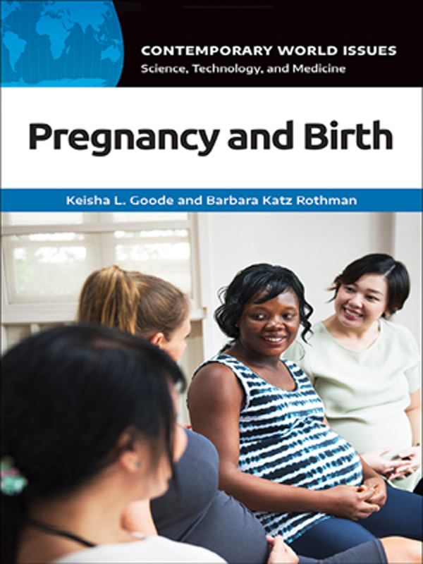 Pregnancy and Birth Recent Titles in the CONTEMPORARY WORLD ISSUES Series - photo 1