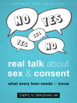 Cheryl M. Bradshaw - Real Talk About Sex and Consent: What Every Teen Needs to Know