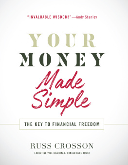 Russ Crosson Your Money Made Simple: The Key to Financial Freedom