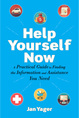 Jan Yager Help Yourself Now: A Practical Guide to Finding the Information and Assistance You Need