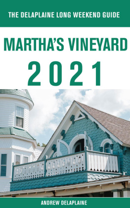 Andrew Delaplaine - Marthas Vineyard--The Delaplaine 2021 Long Weekend Guide