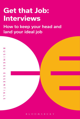 Bloomsbury Publishing - Get That Job: Interviews: How to keep your head and land your ideal job