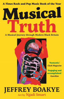 Jeffrey Boakye Musical Truth: A Musical History of Modern Black Britain in 28 Songs