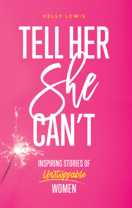 Kelly Lewis Tell Her She Cant: Inspiring Stories of Unstoppable Women