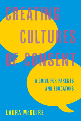 Laura McGuire - Creating Cultures of Consent: A Guide for Parents and Educators