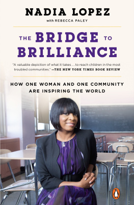 Nadia Lopez - The Bridge to Brilliance: How One Woman and One Community Are Inspiring the World