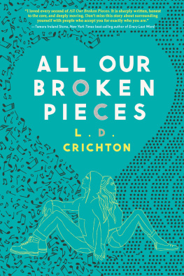 L.D. Crichton - All Our Broken Pieces