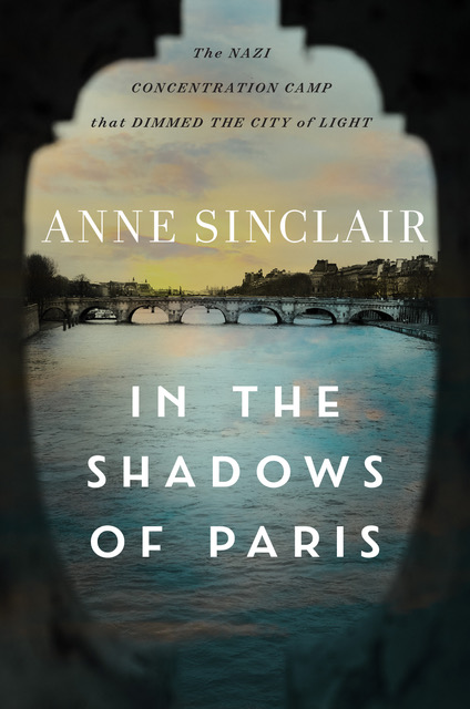 In the Shadows of Paris The Nazi Concentration Camp That Dimmed the City of Light - image 1