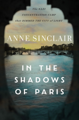 Anne Sinclair - In the Shadows of Paris: The Nazi Concentration Camp That Dimmed the City of Light