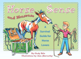 Cindy Hale - Horse Sense and Nonsense: A Survival Guide for Horse Lovers