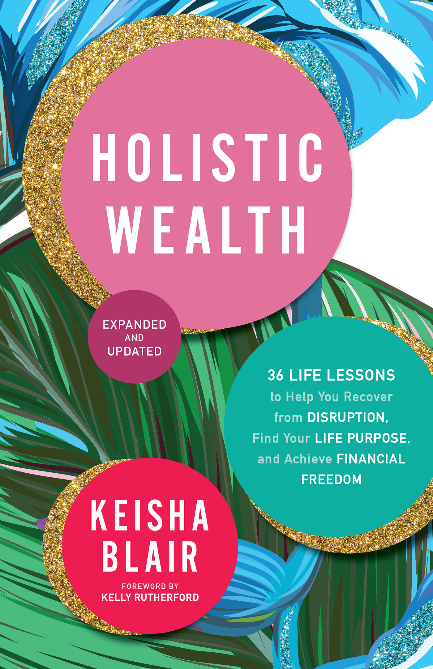 Praise for Keisha Blairs Holistic Wealth The concept of establishing and - photo 1