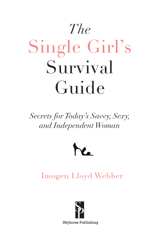 THE SINGLE GIRLS SURVIVAL GUIDE Copyright 2007 2018 by Imogen Lloyd Webber - photo 2