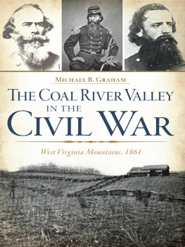 Michael B. Graham - The Coal River Valley in the Civil War: West Virginia Mountains, 1861