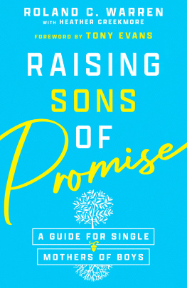 Roland C. Warren - Raising Sons of Promise: A Guide for Single Mothers of Boys