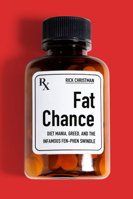 Rick Christman - Fat Chance: Diet Mania, Greed, and the Infamous Fen-Phen Swindle