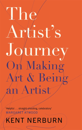 Kent Nerburn - The Artists Journey: On Making Art and Being an Artist