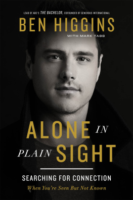 Ben Higgins - Alone in Plain Sight: Searching for Connection When Youre Seen but Not Known