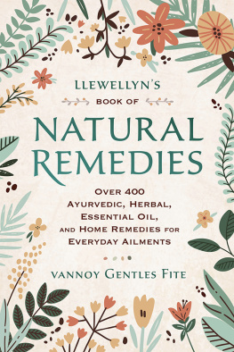 Vannoy Gentles Fite - Llewellyns Book of Natural Remedies: Over 400 Ayurvedic, Herbal, Essential Oil, and Home Remedies for Everyday Ailments