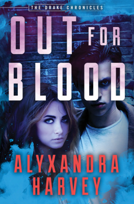 Alyxandra Harvey The Drake Chronicles Books 1–3: Hearts at Stake, Blood Feud, and Out for Blood
