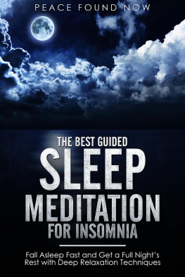 Peace Found Now - The Best Guided Sleep Meditation for Insomnia: Fall Asleep Fast and Get a Full Nights Rest with Deep Relaxation Techniques