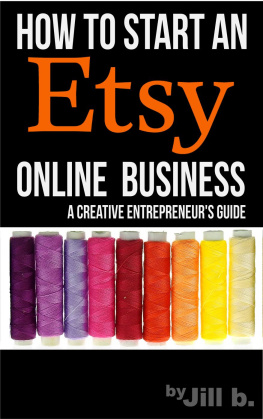 Jill b. - How To Start An Etsy Online Business: The Creative Entrepreneurs Guide