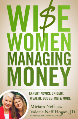 Miriam Neff Wise Women Managing Money: Expert Advice on Debt, Wealth, Budgeting, and More
