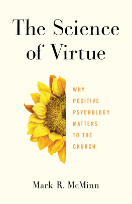 Mark R. McMinn The Science of Virtue: Why Positive Psychology Matters to the Church