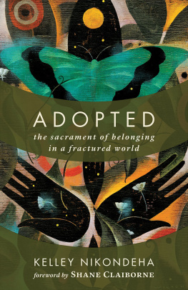 Kelley Nikondeha - Adopted: The Sacrament of Belonging in a Fractured World