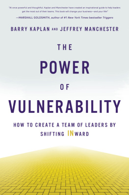 Barry Kaplan - The Power of Vulnerability: How to Create a Team of Leaders by Shifting INward