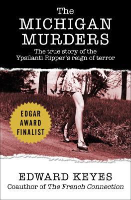 Edward Keyes - The Michigan Murders: The True Story of the Ypsilanti Rippers Reign of Terror