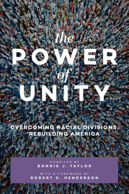 Bonnie J. Taylor The Power of Unity: Overcoming Racial Divisions, Rebuilding America